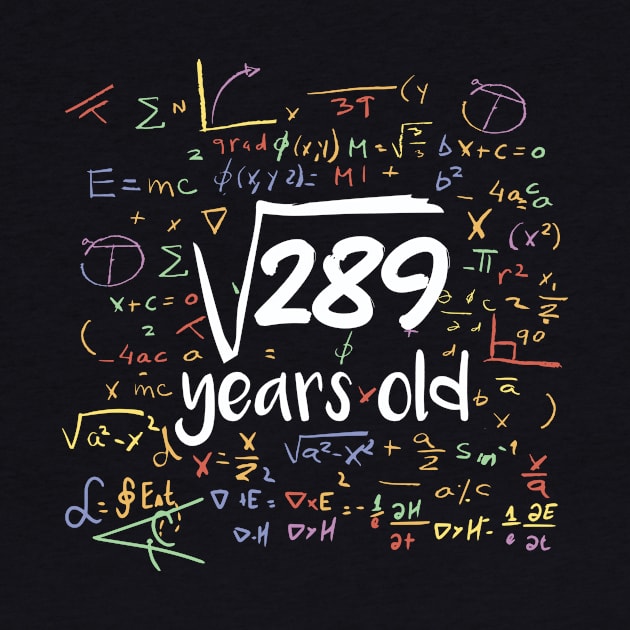 Square Root of 289 Years Old // Funny Math Birthday // 17 Years Old by SLAG_Creative